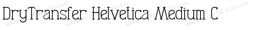 DryTransfer Helvetica Medium Caps字体转换